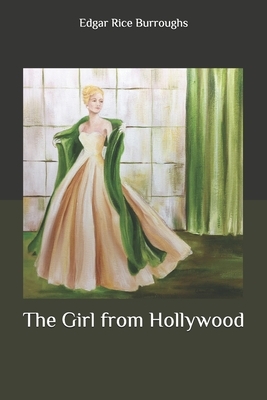 The Girl from Hollywood by Edgar Rice Burroughs