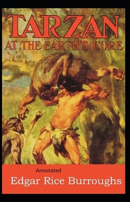 Tarzan at the Earth's Core- By Edgar Rice(Annotated) by Edgar Rice Burroughs