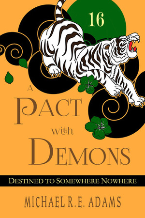 A Pact with Demons (Story #16): Destined to Somewhere Nowhere by Michael R.E. Adams