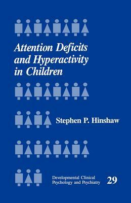 Attention Deficits and Hyperactivity in Children by Stephen P. Hinshaw