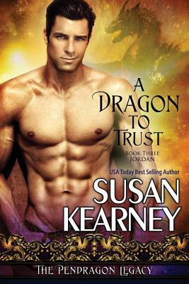 A Dragon to Trust by Susan Kearney