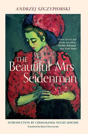 The Beautiful Mrs. Seidenman by Klara Główczewska, Andrzej Szczypiorski