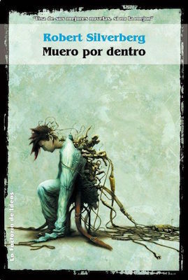Muero por dentro by Carlos Lacasa Martín, Robert Silverberg, Carlos Rodríguez