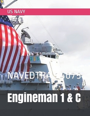 Engineman 1 & C: Navedtra 14075 by Us Navy