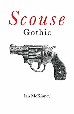 Scouse Gothic: The Pool of Life... and Death by Ian McKinney