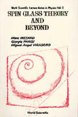 Spin Glass Theory and Beyond: An Introduction to the Replica Method and Its Applications by Marc Mezard, Giorgio Parisi, Miguel Angel Virasoro