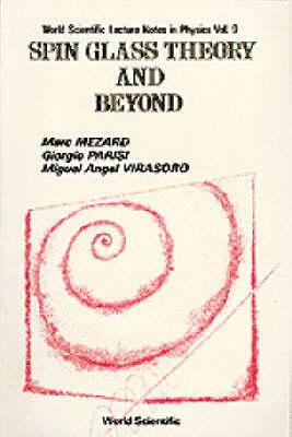 Spin Glass Theory and Beyond: An Introduction to the Replica Method and Its Applications by Giorgio Parisi, Miguel Angel Virasoro, Marc Mezard