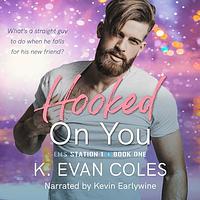 Hooked On You by K. Evan Coles