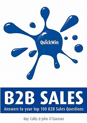 Quick Win B2B Sales by John O'Gorman, Ray Collis