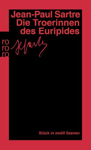 Die Troerinnen des Euripides. Stück in zwölf Szenen by Euripides, Jean-Paul Sartre