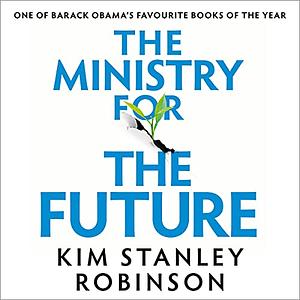 The Ministry for the Future by Kim Stanley Robinson