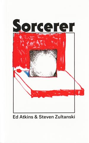 Sorcerer by Steven Zultanski, Ed Atkins