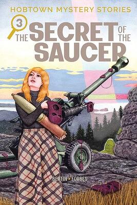 The Secret of the Saucer by Kris Bertin