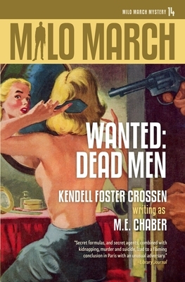 Milo March #14: Wanted: Dead Men by Kendell Foster Crossen, M.E. Chaber