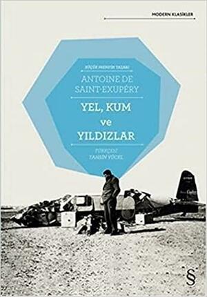 Yel, Kum ve Yıldızlar by Antoine de Saint-Exupéry