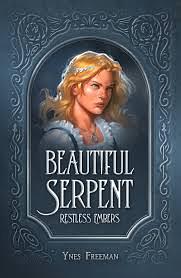 Beautiful Serpent, Restless Embers by Ynes Freeman