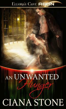 An Unwanted Hunger by Ciana Stone