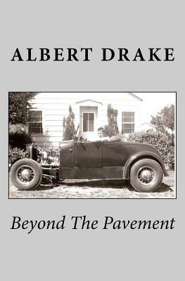 Beyond The Pavement by Albert Drake