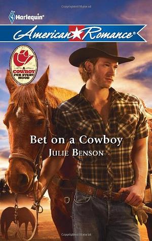 Bet on a Cowboy by Julie Benson