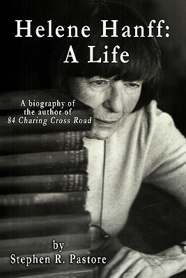 Helene Hanff: A Life by Stephen R. Pastore
