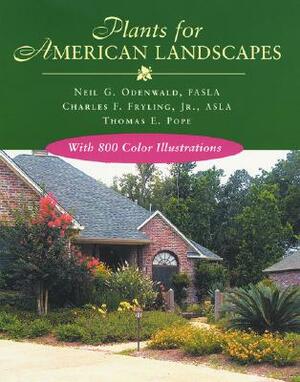 Plants for American Landscapes by Charles F. Fryling, Thomas E. Pope, Neil G. Odenwald