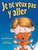 Je ne veux pas y aller by Addie Meyer Sanders