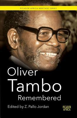 Oliver Tambo Remembered by Z. Pallo Jordan