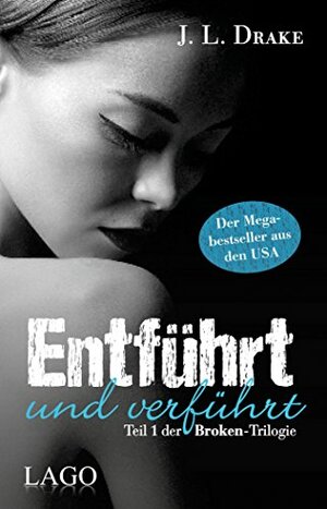 Entführt und verführt by J.L. Drake