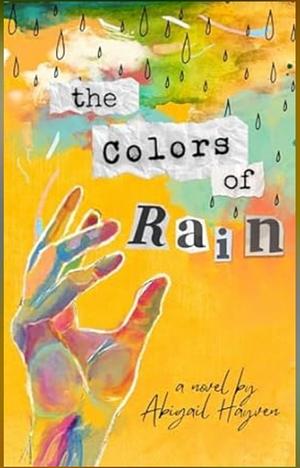 The Colors Of Rain by Abigail Hayven