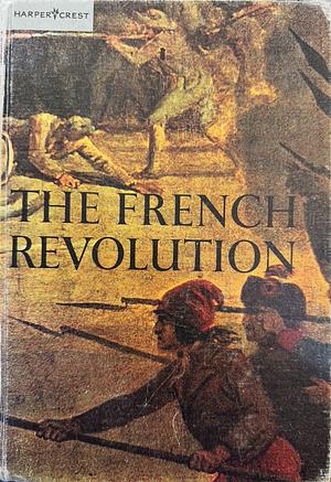 The French Revolution  by Horizon Magazine Editors