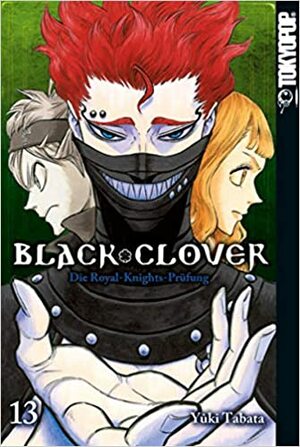 Black Clover 13: Die Royal-Knights-Prüfung by Yûki Tabata