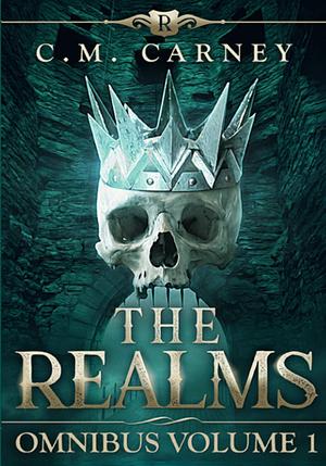 The Realms Omnibus Volume 1 by C.M. Carney, C.M. Carney