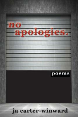 No Apologies by J.A. Carter-Winward