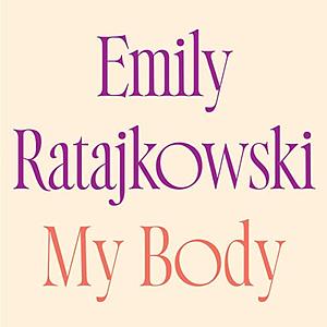 My Body by Emily Ratajkowski