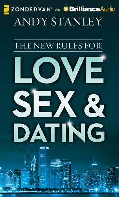 The New Rules for Love, Sex, and Dating by Andy Stanley