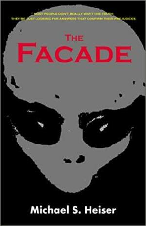 The Façade by Michael S. Heiser