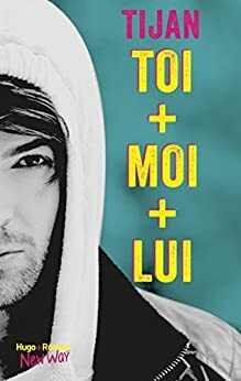 Toi + Moi + Lui by Tijan