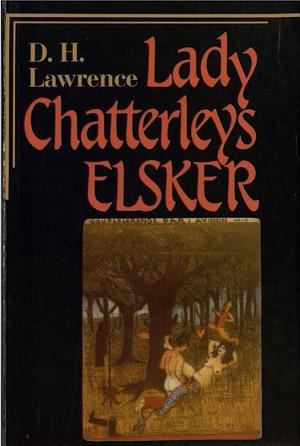 Lady Chatterleys elsker by D.H. Lawrence