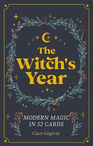 The Witch's Year: Modern Magic in 52 Cards by Clare Gogerty