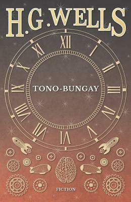 Tono-Bungay by H.G. Wells