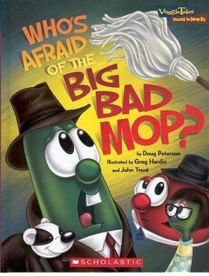 Who's Afraid of the Big Bad Mop?: A Lesson in Handling Fear by Doug Peterson