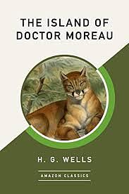 The Island of Doctor Moreau (Amazon Classics Edition) by Harry Gideon Wells