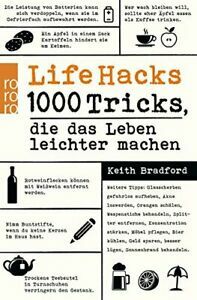 Life Hacks: 1000 Tricks, die das Leben leichter machen by Keith Bradford