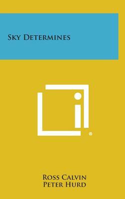 Sky Determines by Ross Calvin