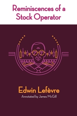 Reminiscences of a Stock Operator by Edwin Lefèvre