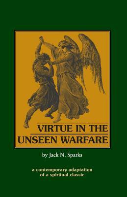 Virtue in the Unseen Warfare by Lorenzo Scupoli