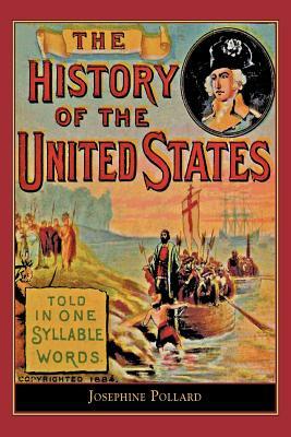 History of the U.S. Told in One Syllable: Told in One Syllable Words by Josephine Pollard, Josephine Pollard