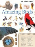 Amazing Birds: A Treasury of Facts and Trivia about the Avian World by Roger Lederer