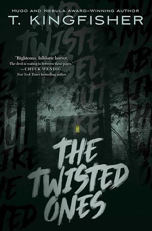 The Twisted Ones by T. Kingfisher