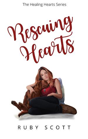 Rescuing Hearts by Ruby Scott